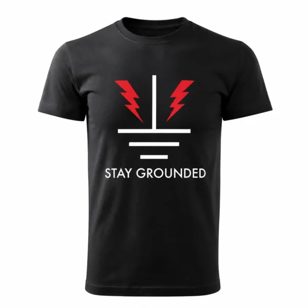 Stay Grounded Electrical Systems Graphic T Shirt0